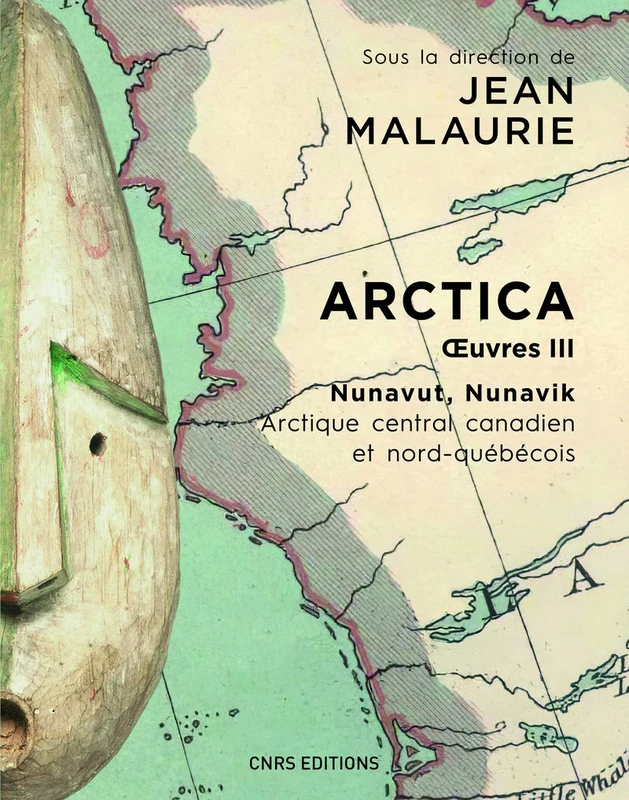 Arctica. Oeuvres III - Nunavut, Nunavik. Arctique central canadien et nord-québécois: Volume 3, Nunavut, Nunavik (Arctique central canadien et nord-québécois) Le peuple inuit prend en main son destin