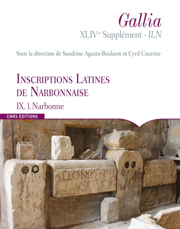 Inscriptions Latines de Narbonnaise - IX.1. Narbonne: Volume 9, Tome 1, Narbonne
