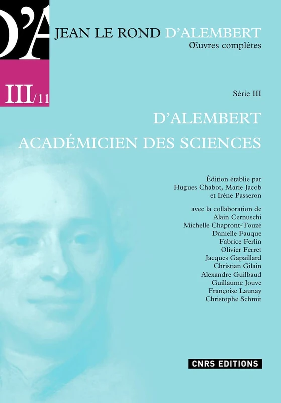 Jean Le Rond D'Alembert - Oeuvres complètes - Série III - Académie des sciences: Série III Opuscules et mémoires mathématiques 1757-1783 ; Volume 11 D'Alembert académicien des sciences - Image 1
