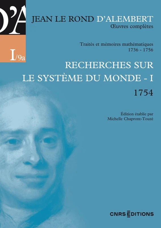 Oeuvres complètes de Jean Le Rond d'Alembert - Recherches sur le système du monde - I 1754: Volume 1 (1754)