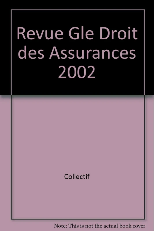 REVUE GENERALE DE DROIT DES ASSURANCES ANNEE 2002