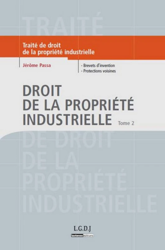 droit de la propriété industrielle (2): Tome 2, Brevets d'invention, protections voisines
