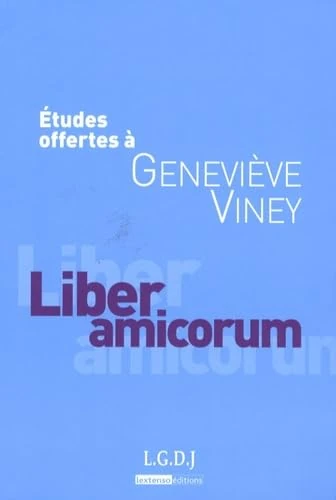 études offertes à geneviève viney: Etudes offertes à Geneviève Viney