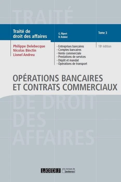 OPERATIONS BANCAIRES ET CONTRATS COMMERCIAUX TOME 3. 18EME EDITION (3): Tome 3, Opérations bancaires et contrats commerciaux