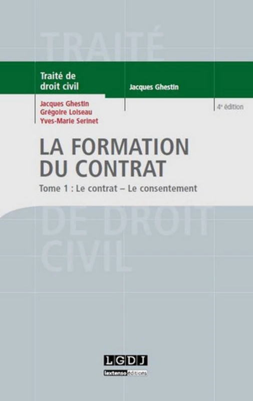 LGDJ - La formation du contrat: le contrat, le consentement