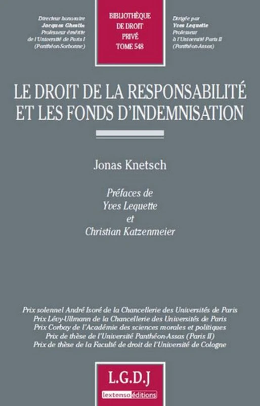 le droit de la responsabilité et les fonds d'indemnisation: PRIX SOLENNEL ANDRÉ ISORÉ DE LA CHANCELLERIE DES UNIVERSITÉS DE PARIS, PRIX CORB (548)