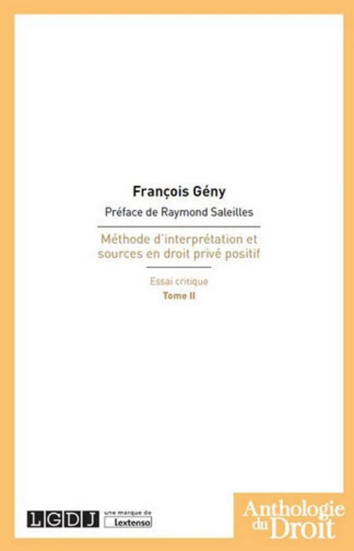 MÉTHODE D'INTERPRÉTATION ET SOURCES EN DROIT PRIVÉ POSITIF T2: ESSAI CRITIQUE (2) - Image 1