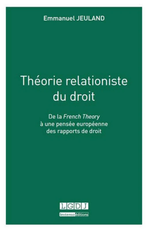 théorie relationiste du droit: DE LA FRENCH THEORY À UNE PENSÉE EUROPÉENNE DES RAPPORTS DE DROIT