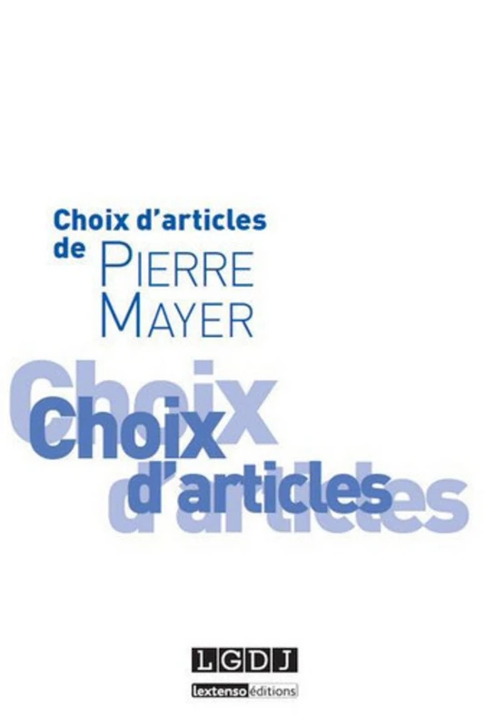 LGDJ - Choix d'articles de Pierre Mayer - International Law