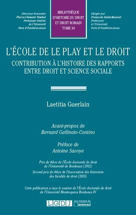 L'ECOLE DE LE PLAY ET LE DROIT: CONTRIBUTION À L'HISTOIRE DES RAPPORTS ENTRE DROIT ET SCIENCE SOCIALE (34)