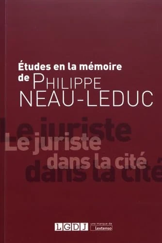LGDJ - Etudes a la Memoire de Philippe Neau-Leduc Book