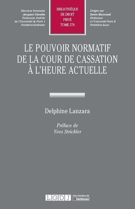 LE POUVOIR NORMATIF DE LA COUR DE CASSATION A L'HEURE ACTUELLE (579)