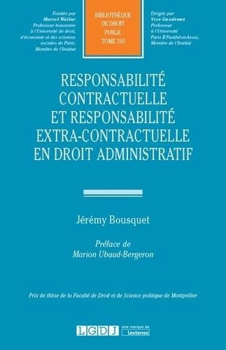 RESPONSABILITE CONTRACTUELLE ET EXTRA-CONTRACTUELLE EN DROIT ADMINISTRATIF (310)