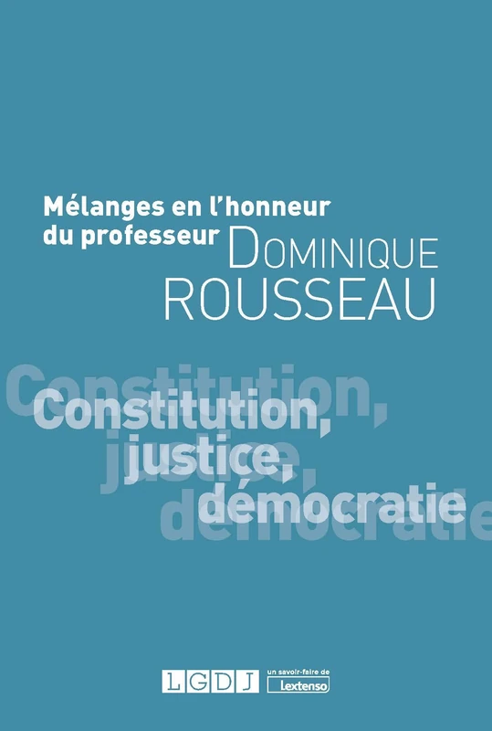 LGDJ - Melanges en l'honneur du Professeur Dominique Rousseau