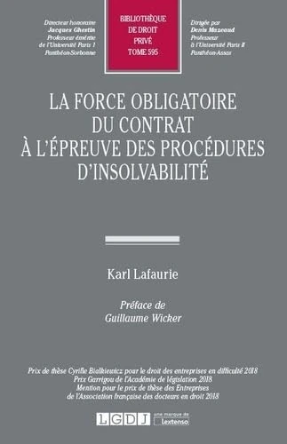 La force obligatoire du contrat à l'épreuve des procédures d'insolvabilité (2020) (Tome 595)