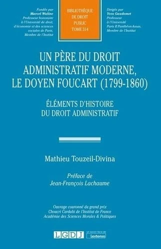 Un père du Droit Administratif moderne, le doyen Foucart (1799-1860): Éléments d'histoire du droit administratif (Tome 314) - Image 1