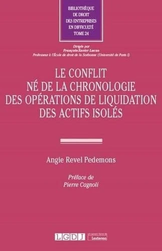 Le conflit né de la chronologie des opérations de liquidation des actifs isolés (Tome 24)