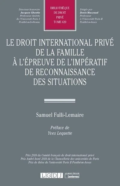 Le droit international privé de la famille à l'épreuve de l'impératif de reconnaissance des situations (Tome 620)