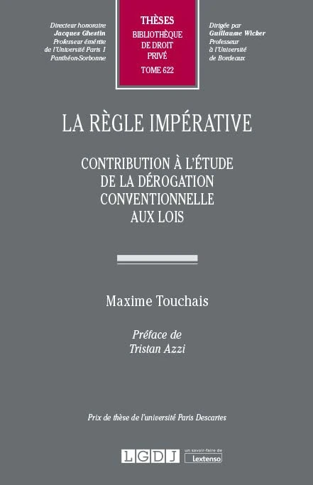 La règle impérative: Contribution à l'étude de la dérogation conventionnelle aux lois (Tome 622)