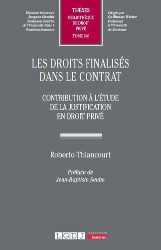 Les droits finalisés dans le contrat: Contribution à l'étude de la justification en droit privé (646)