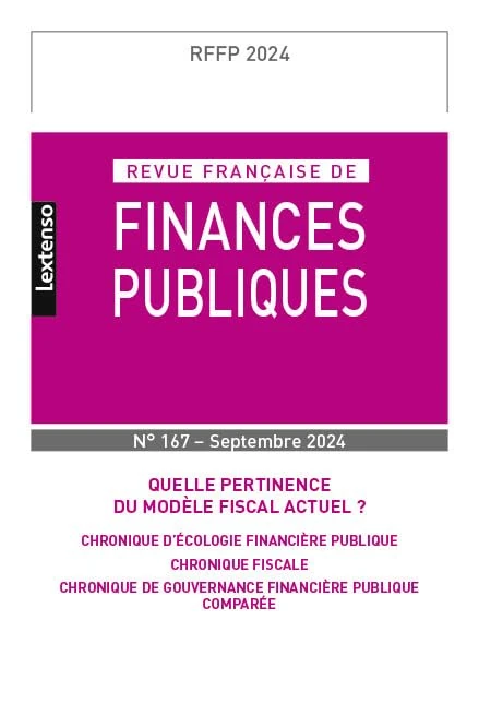 Revue française des Finances Publiques N°167 - 2024: Quelle pertinence du modèle fiscal actuel ? - Image 1