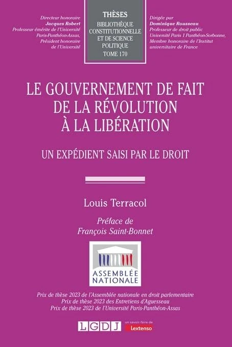 Le gouvernement de fait de la Révolution à la Libération: Un expédient saisi par le droit (170)