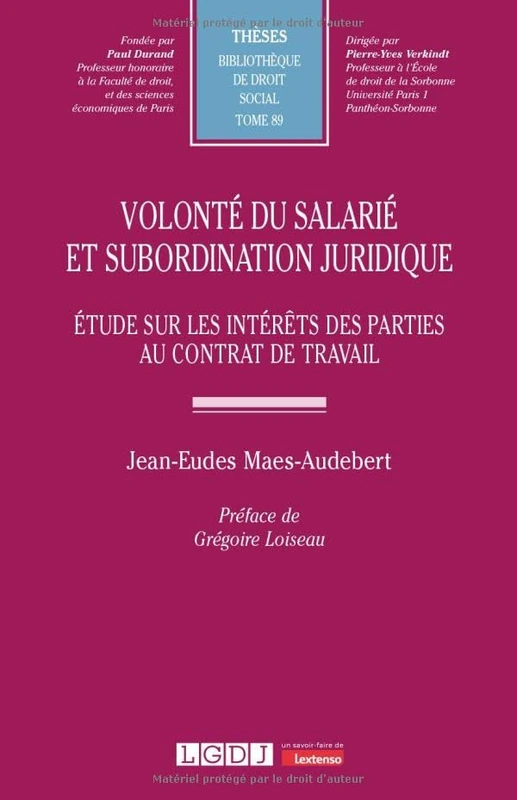 Volonté du salarié et subordination juridique: Étude sur les intérêts des parties au contrat de travail (89) - Image 1