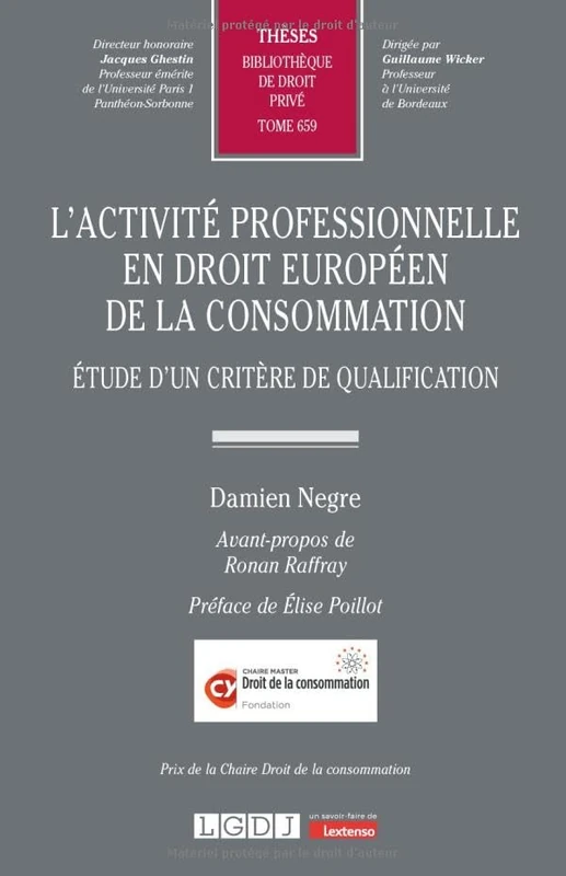 L'activité professionnelle en droit européen de la consommation: Étude d'un critère de qualification (659)