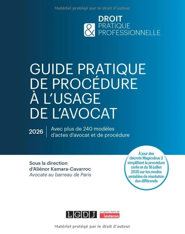 Guide pratique de procédure à l'usage de l'avocat: À jour des décrets Magicobus 2 simplifiant la procédure civile et du 18 juillet 2025 sur les modes amiables de résolution des différends