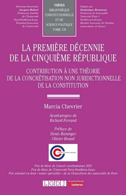 La première décennie de la Cinquième République: Contribution à une théorie de la concrétisation non juridictionnelle de la constitution (178)