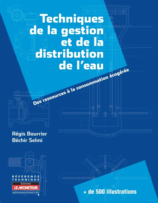 Techniques de la gestion et de la distribution de l'eau: Des ressources à la consommation écogérée