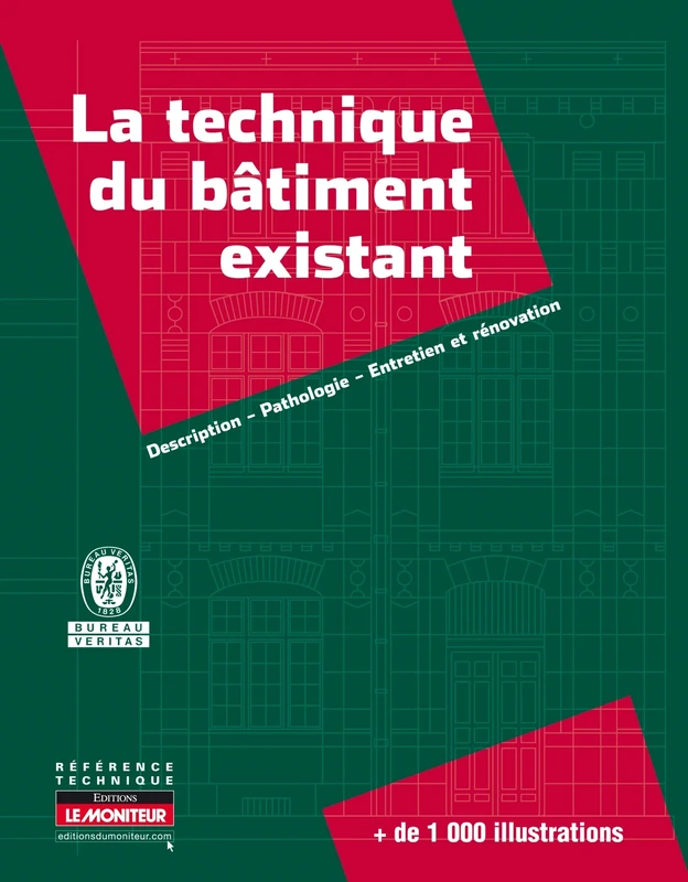 La technique du bâtiment existant: Description - Pathologie - Entretien et rénovation - Image 1