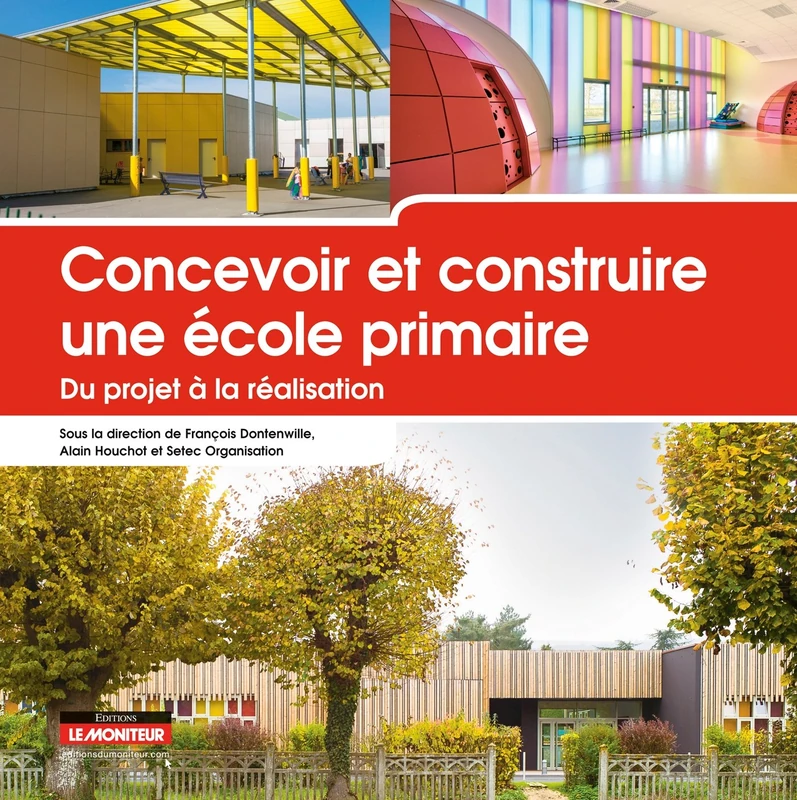 Concevoir et construire une école primaire: Du projet à la réalisation
