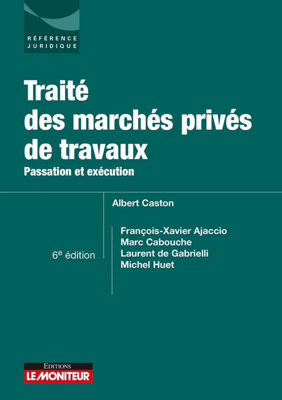 Traité des marchés privés de travaux: Passation et exécution