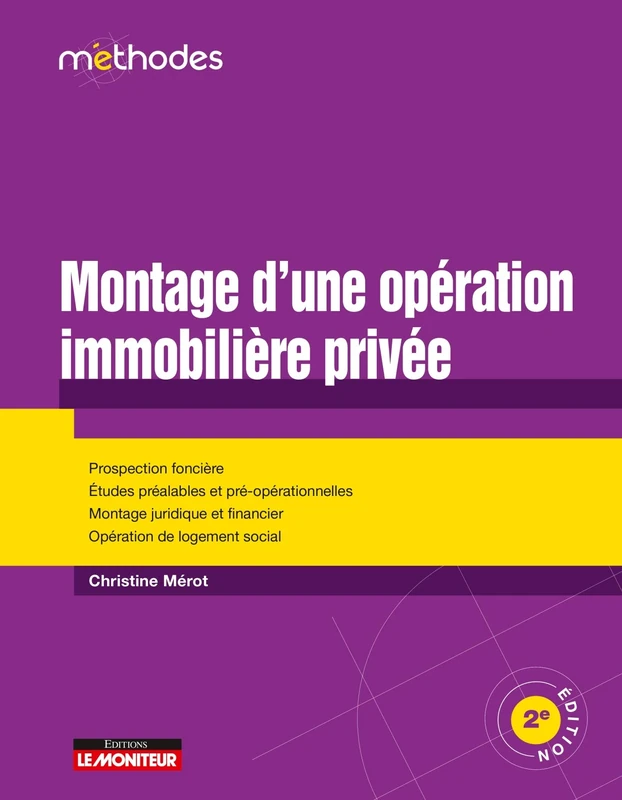Montage d'une opération immobilière privée: Prospection foncière - Etudes préalables et pré-opérationnelles - Montage juridique et financier