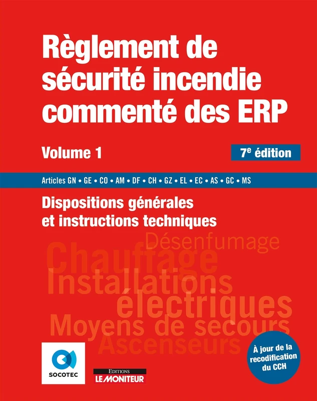 Règlement de sécurité incendie commenté des ERP - Volume 1: Dispositions générales - Instructions techniques - Image 1