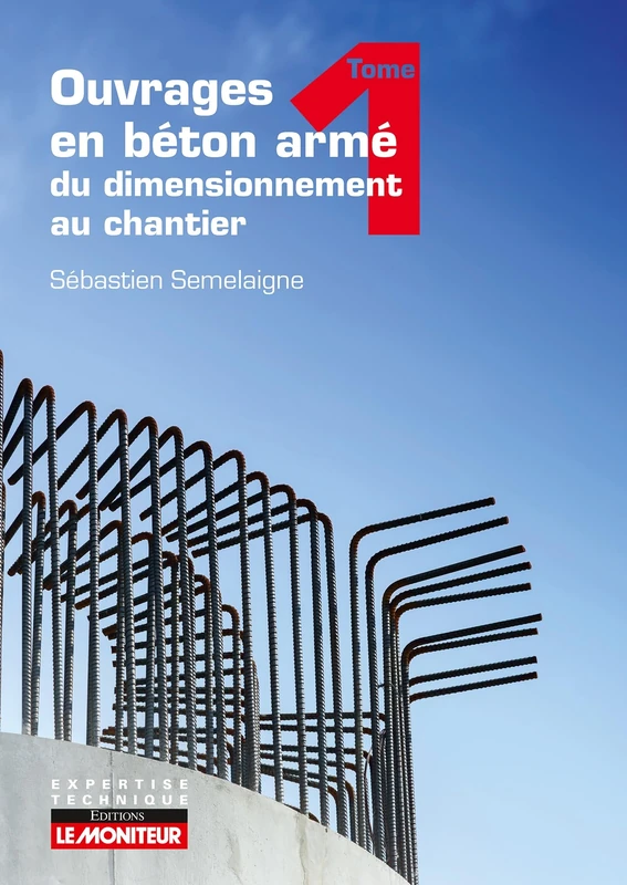 Ouvrages en béton armé T1 : du dimensionnement au chantier: Éléments structurels fondamentaux - Image 1
