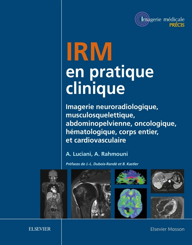 IRM en pratique clinique: Imagerie neuroradiologique, musculosquelettique, abdominopelvienne, oncologique, hématologique, corp