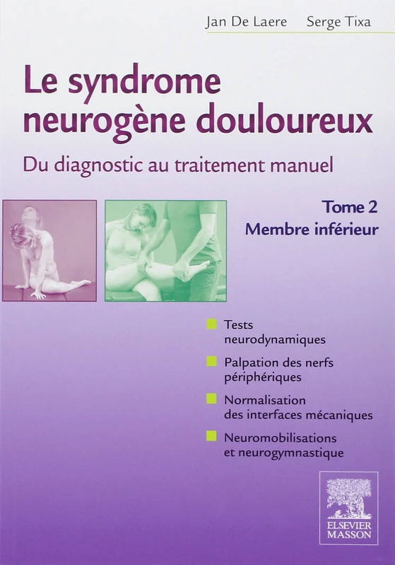 Le syndrome neurogène douloureux. Du diagnostic au traitement manuel - Tome 2: Membre inférieur - Image 1