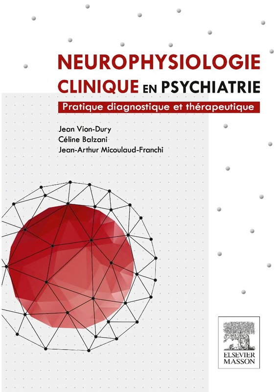 Neurophysiologie clinique en psychiatrie: Pratique diagnostique et thérapeutique