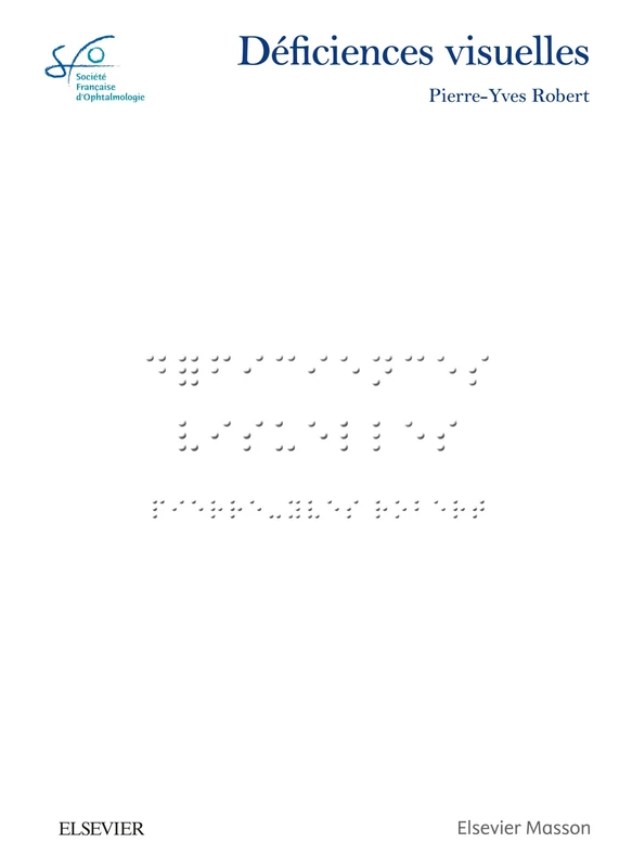Déficiences Visuelles: Rapport De La Société Française D'ophtalmologie: Rapport De La Société Française D'ophtalmologie