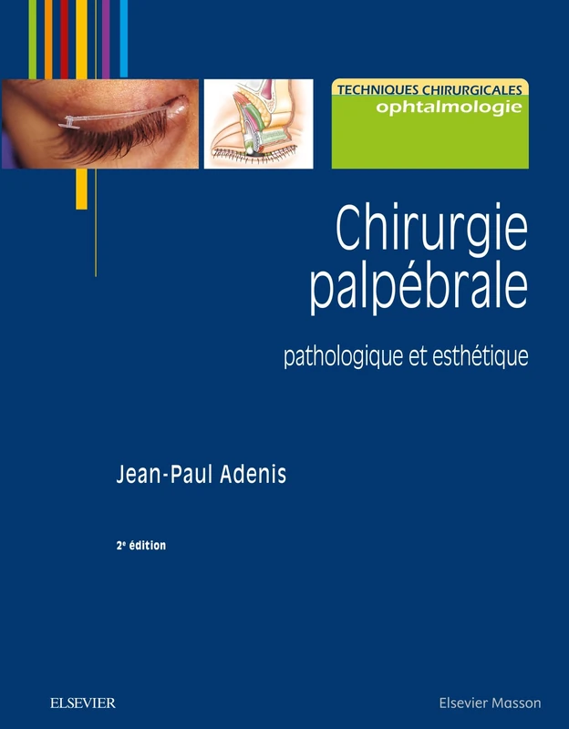 Chirurgie Palpébrale: Pathologique Et Esthétique: Pathologique Et Esthétique