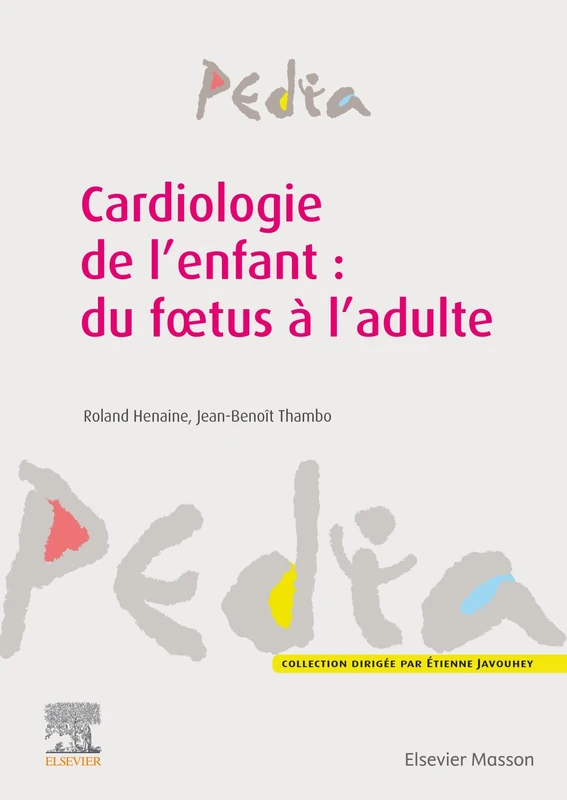 Cardiologie de l'enfant : du foetus à l'adulte: Du foetus à l¿adulte