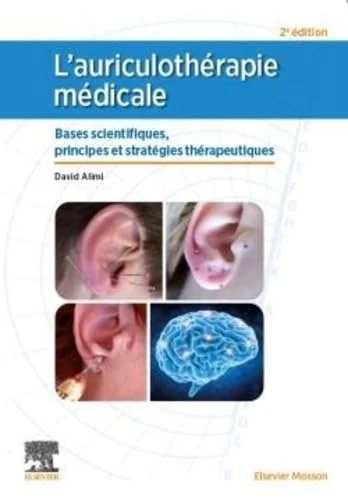 L'auriculothérapie médicale: Bases scientifiques, principes et stratégies thérapeutiques