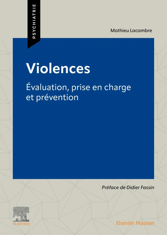 Violences et comportements violents: Evaluation, prise en charge et prévention