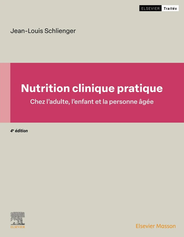 Nutrition clinique pratique: Chez l'adulte, l'enfant et la personne âgée