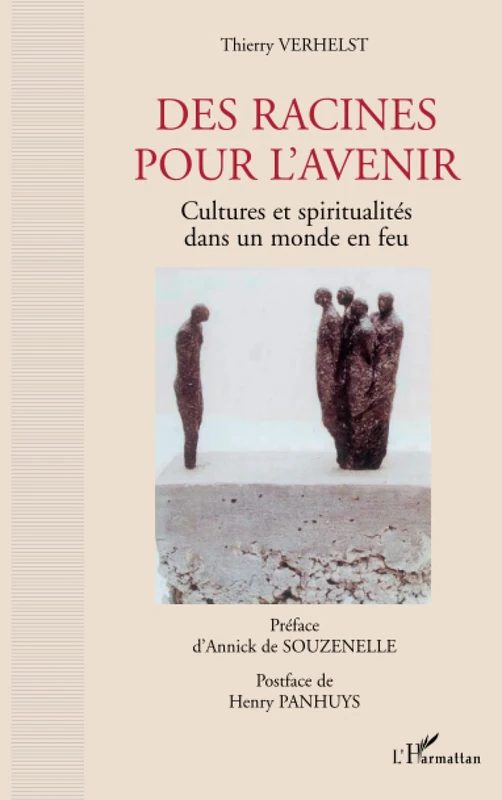 Des racines pour l'avenir: Cultures et spiritualités dans un monde en feu
