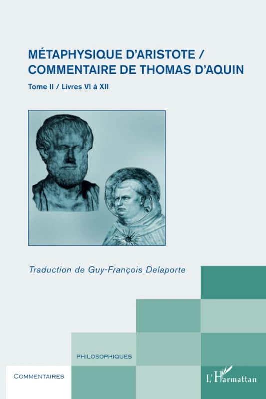 Métaphysique d'Aristote/ Commentaire de Thomas d'Aquin (Tome II): Livres VI à XII: 2