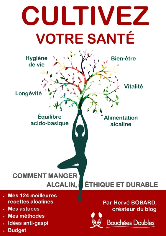 Cultivez votre santé: Comment manger alcalin, éthique et durable