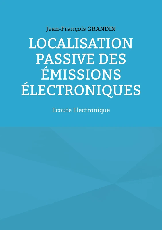 Localisation passive des émissions électroniques: Ecoute Electronique